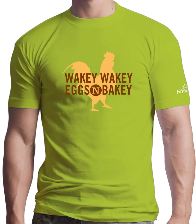 First Watch T-shirt: Wakey wakey eggs n bakey